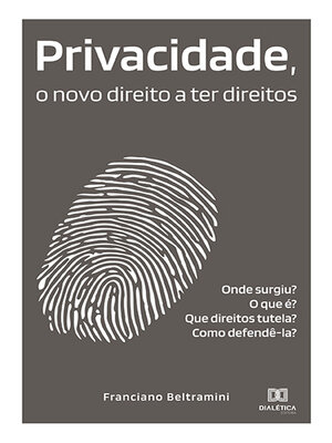 cover image of Privacidade, o novo direito a ter direitos